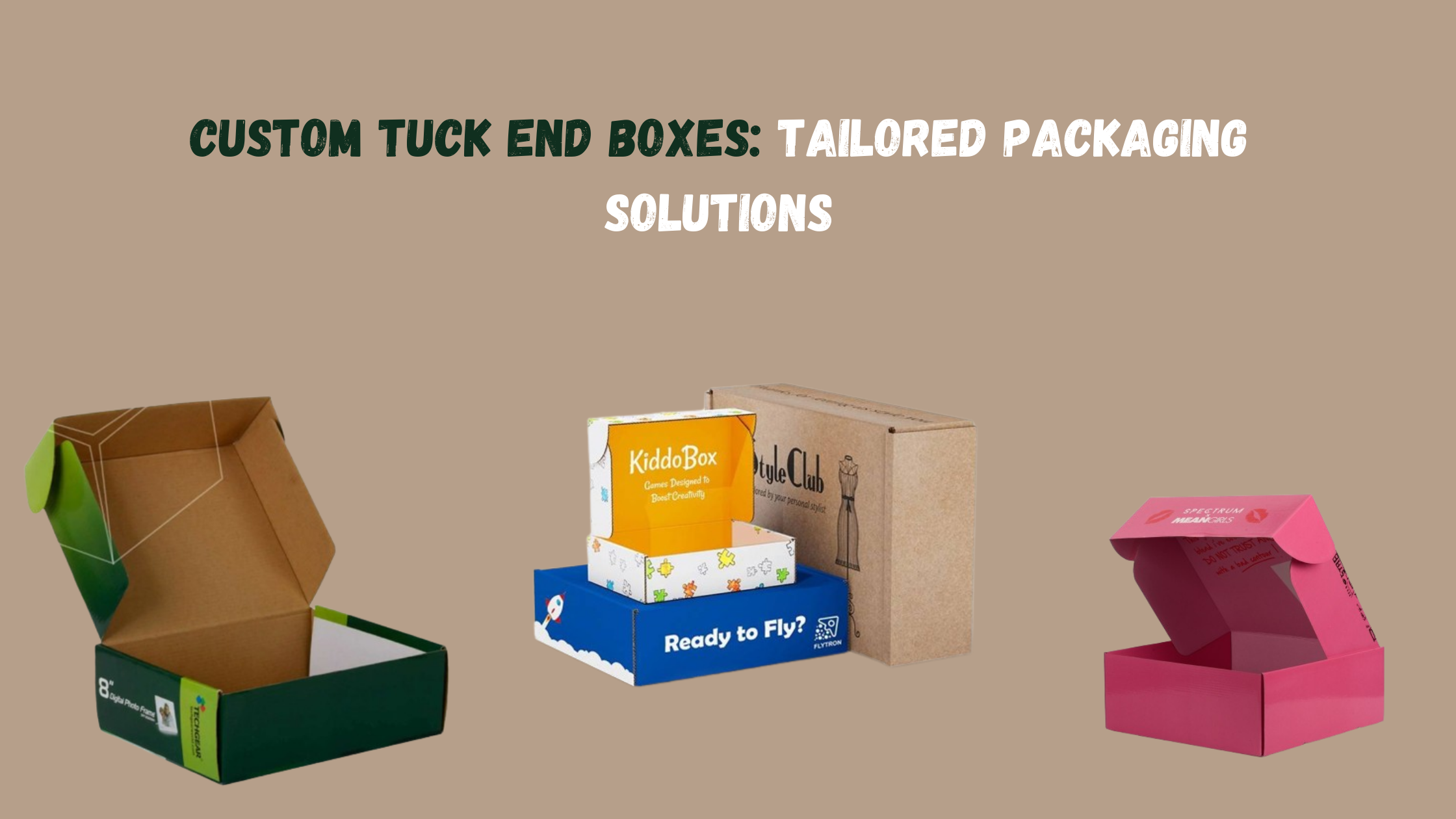 Custom Tuck End Boxes Tailored Packaging Solutions