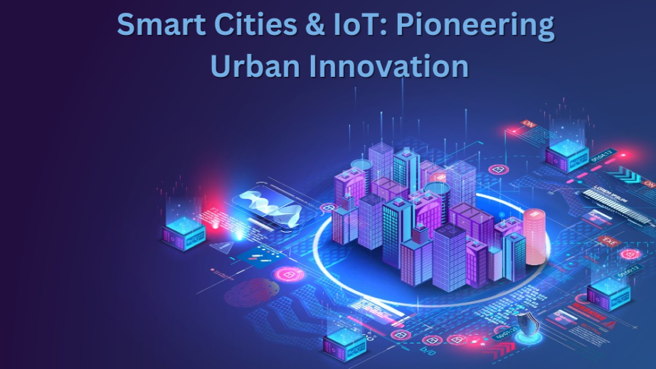 Smart Cities and the Role of IoT in Shaping Urban Futures